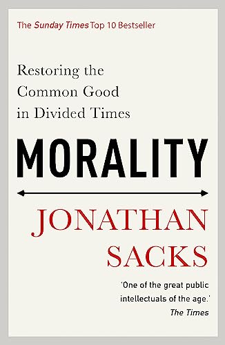Morality: Restoring the Common Good in Divided Times von Hodder & Stoughton